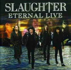 Slaughter (USA) : Eternal Live